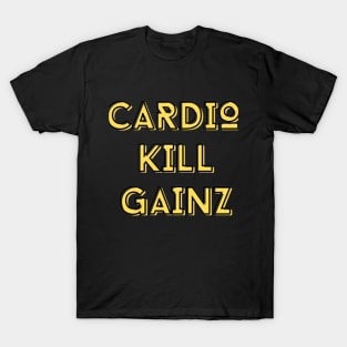 CARDIO KILL GAINZ VERSION 2 T-Shirt